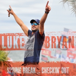 Luke Bryan - Spring Break...Checkin Out